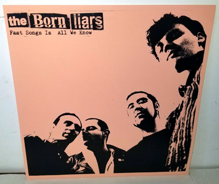 THE BORN LIARS "Fast Songs Is All We Know" LP (Cutthroat)